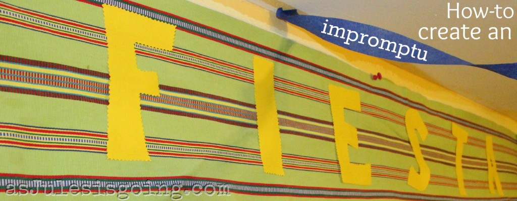 How-to create an improptu Fiesta on asJulesisgoing.com {pictorial}