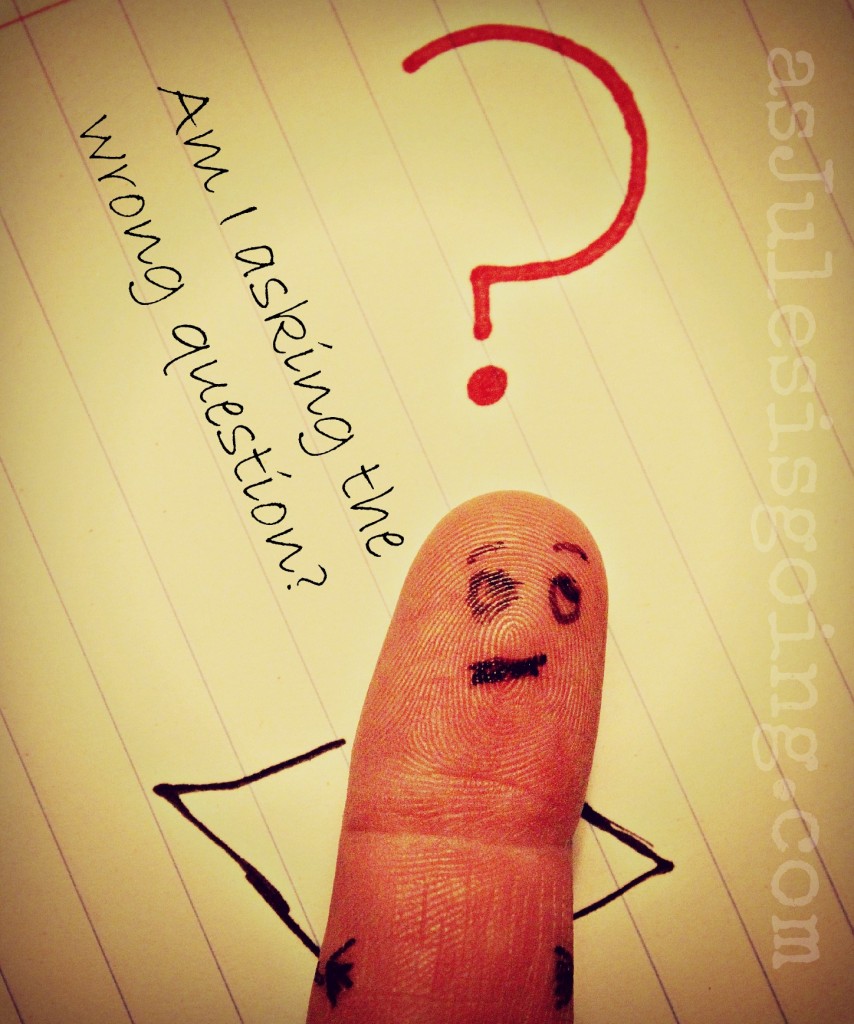 Am I asking the wrong question A Thought on God's Best and Perfect Will for our lives
