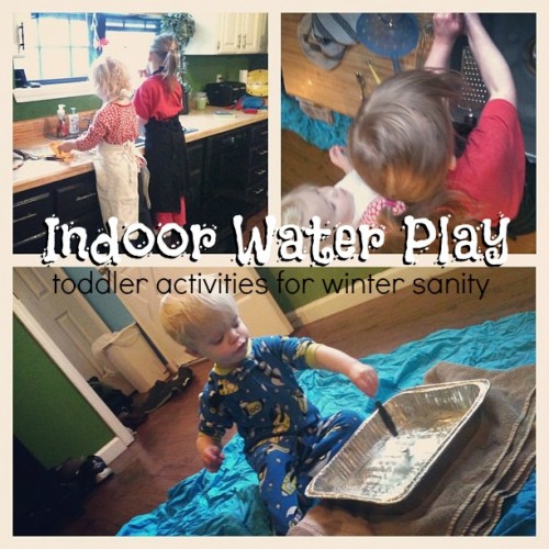indoor water play toddler activities for winter sanity